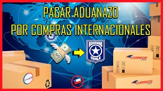 ADUANAZO Como pagar IMPUESTOS ADUANEROS CORREOS CHILE 💰🇨🇱 [upl. by Singh]