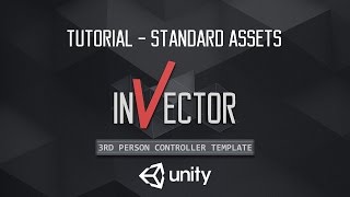 Invector Tutorial  Working with Standard Assets [upl. by Nnyladnarb]