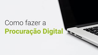 Como fazer a Procuração digital [upl. by Eedolem]