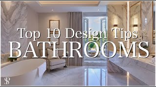 TOP 10 DESIGN TIPS FOR BATHROOMS  INTERIOR DESIGNER  Behind The Design [upl. by Jangro]