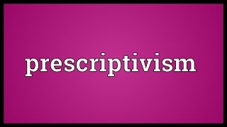 Prescriptivism Meaning [upl. by Lamp]