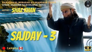 Shaz Khan  Sajday Part 3  SS Naat Studio  Official Video 4k [upl. by Ahsenac]