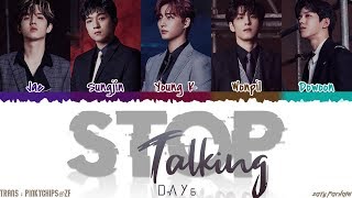 DAY6 데이식스  STOP TALKING 막말 Lyrics Color CodedHanRomEng [upl. by Dann]