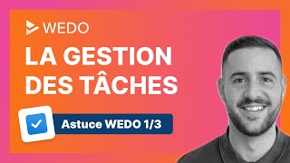 Astuce WEDO 13  La gestion des tâches [upl. by Lira]