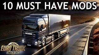 Euro Truck Simulator 2  Top 10 MUST HAVE MODS in 2024  ETS2 Best Mods [upl. by Nalahs]