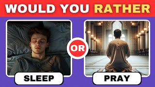 Would You Rather Muslim Edition🤔🤲🏻 [upl. by Aitnecserc237]