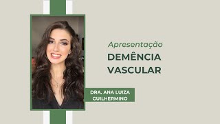 Demência Vascular apresentado por Dra Ana Luiza Guilhermino [upl. by Perron]