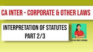 Interpretation of Statutes  Part 23  CA Inter  Corporate and Other Laws  English [upl. by Kerby]