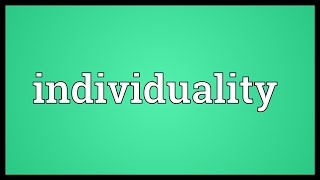 Individuality Meaning [upl. by Campbell]