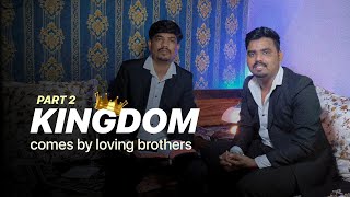 Kingdom comes by loving Brothers  Part 2 l Prophet Sankalp  Kingdom Revelation Nation [upl. by Doubler141]