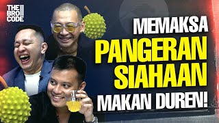 The Bro Code Coach Justin dan Hanif Thamrin Paksa Pangeran Siahaan Makan Duren [upl. by Cargian]