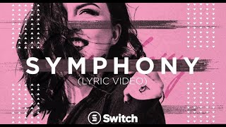 Switch  Symphony feat Dillon ChaseLyric Video [upl. by Golda]