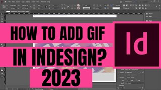 How To Add Gif In Indesign  Quick amp Easy Tutorial [upl. by Alexandr804]