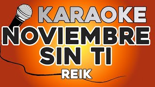 KARAOKE Noviembre Sin Ti  Reik [upl. by Lazor534]