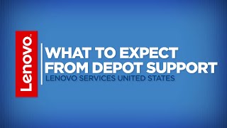 What to Expect From Depot Support  Lenovo Services US [upl. by Onfroi]