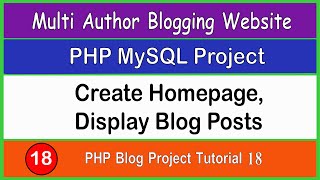 PHP Blog Project Tutorial 18  Display Blog Posts on Front Page [upl. by Ybbob964]