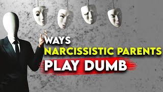 Narcissistic Parents Frustrating Ways They Play Dumb [upl. by Ainav761]