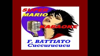 FRANCO BATTIATO  CUCCURUCUCU  KARAOKE [upl. by Ennovihs519]