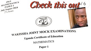 New Curriculum Wakissha Joint MockMathematics2024 [upl. by Tandy870]