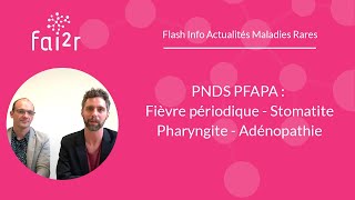 PNDS PFAPA  Fièvre périodique  Stomatite  Pharyngite  Adénopathie [upl. by Emmery329]