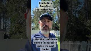 Combating posttrail depression  leverage your confidence gained on trail It matters discipline [upl. by Allertse]