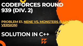 Codeforces Round 939 Div 2 Problem E1 Nene vs Monsters Easy Version Full Solution In C [upl. by Eelra]