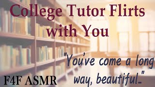 F4F College Tutor Flirts with You ASMR F4F ASMR [upl. by Baptlsta]