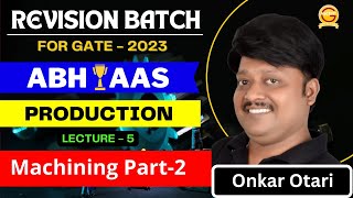 Lecture 5 Machining Part2 Production [upl. by Wyon]