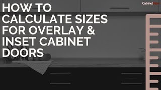 How to Calculate Sizes for Overlay and Inset Cabinet Doors [upl. by Annairb378]