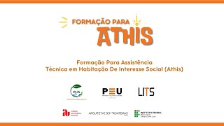 Formação para Assistência Técnica em Habitação de Interesse Social ATHIS [upl. by Llerroj502]