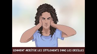 Comment arrêter les sifflements dans les oreilles [upl. by Yim479]