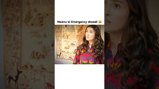 Meenu ki Shaadi emergency 😂😂😂 ayezakhan chupkechupkedrama shorts [upl. by Pascasia994]