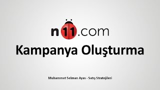 N11 Kampanya Oluşturma  N11 Satış Stratejileri 4 [upl. by Canning727]