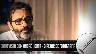 Entrevista com André Horta  Diretor de Fotografia [upl. by Isidro]