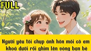 NGƯỜI YÊU CHỤP ẢNH HÔN MÔI CÔ EM KHÓA DƯỚI ĐĂNG LÊN VÒNG BẠN BÈ TÔI KHÔNG NÓI GÌ DỌN ĐỒ RA KHỎI NHÀ [upl. by Gristede895]