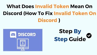 What Does Invalid Token Mean On Discord How To Fix Invalid Token On Discord [upl. by Lindeberg]