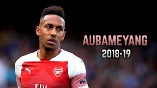 PierreEmerick Aubameyang 201819  Goals amp Dribbling Skills [upl. by Orelie208]