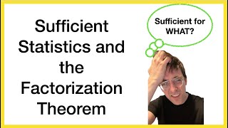 Sufficient Statistics and the Factorization Theorem [upl. by Aleris]