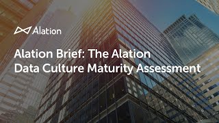 Alation Brief  The Alation Data Culture Maturity Assessment [upl. by Genevra]