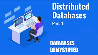 Episode 5 Distributed Databases Part 1 [upl. by Muslim420]