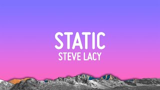 Steve Lacy  Static Lyrics [upl. by Michaeu]