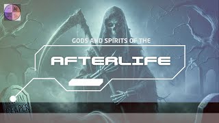 GODS AND SPIRITS OF THE AFTERLIFE IN MYTH AND FOLKLORE [upl. by Cates]