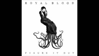 Royal Blood Figure It Out Audio [upl. by Odrude]