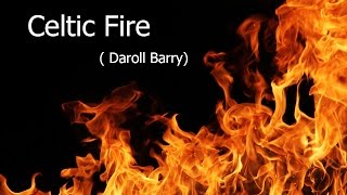 Celtic Fire by Darrol Barry [upl. by Enalahs825]