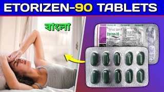 Etorizen90 Tablet Bangla  Etoricoxib 90 Tablet Review in Bengali [upl. by Karyl458]