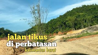 Jalan pintas menuju batas negara indonesia malaysia di kalimantan barat [upl. by Eeneg268]