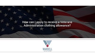 How can I apply to receive a Veterans Administration clothing allowance [upl. by Enilemme]