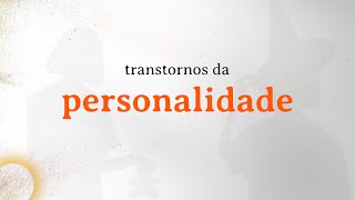 O que são e quais são os TRANSTORNOS DE PERSONALIDADE  PSICOLOGIA DA PERSONALIDADE [upl. by Gertie]