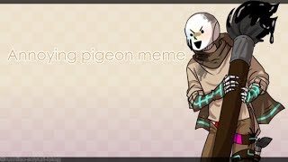 Undertale AU Курлык\Annoying pigeon meme [upl. by Rosene]