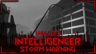 INTELLIGENCER  VOL03  STORM WARNING [upl. by Pelage]